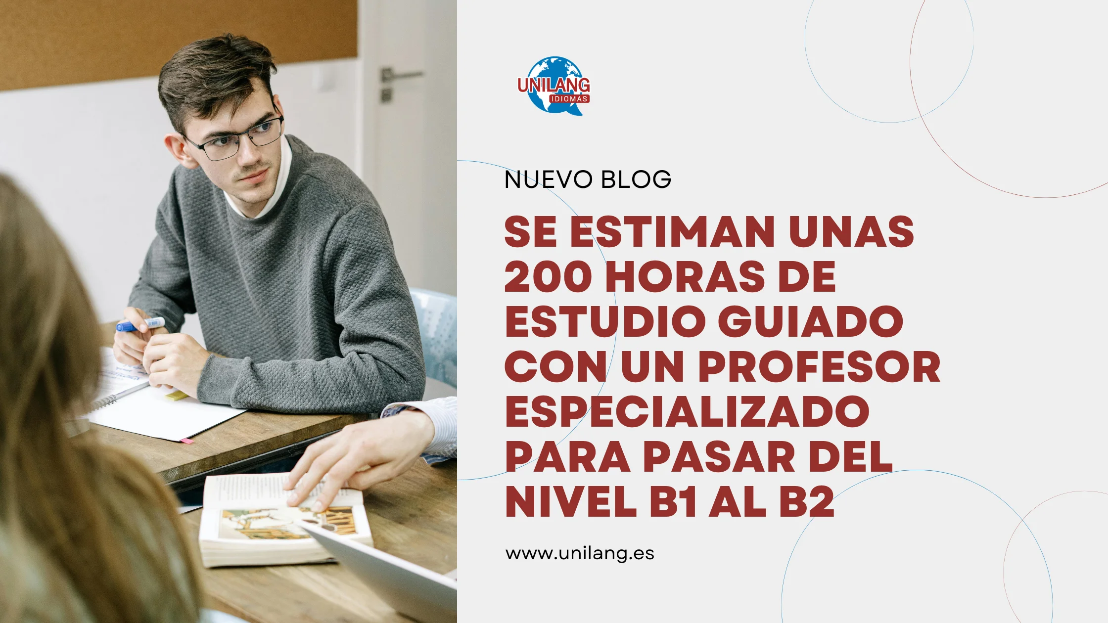 Si stimano circa 200 ore di studio guidato con un insegnante specializzato per passare dal livello B1 al B2